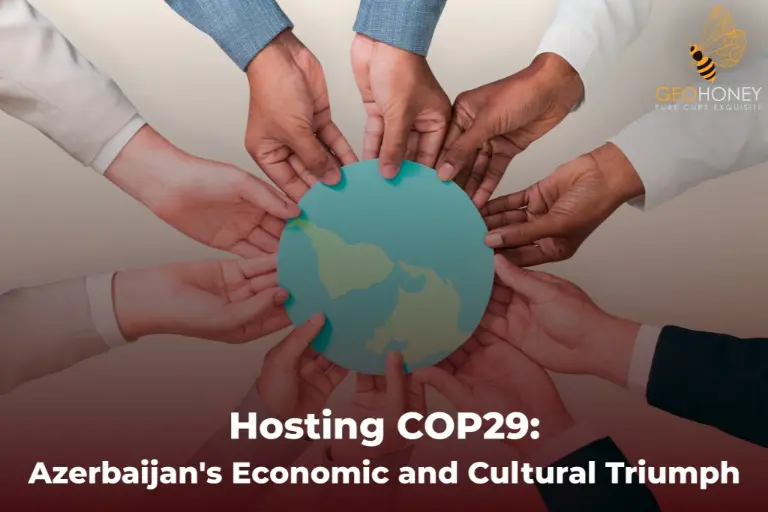 Azerbaijan's Economic and Cultural Triumph Hosting COP29.